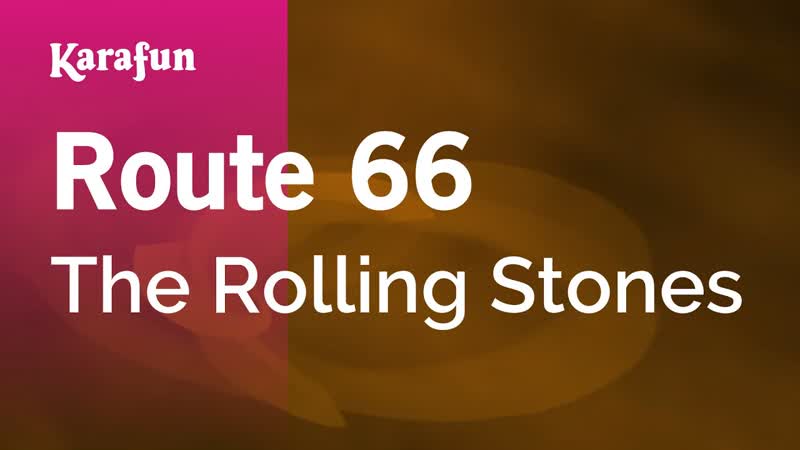 Route 66 The Rolling Stones, Karaoke Version, Kara