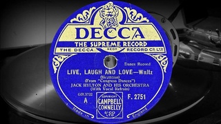 LIVE, LAUGH AND LOVE - JACK HYLTON AND HIS ORCHESTRA With Vocal Refrain (1931)