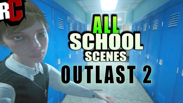 OUTLAST 2 All 12 School Scenes + Good Ending ( How to escape St. Sybil School