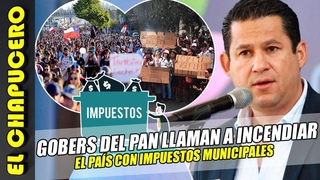 Panistas alistan más impuestos en estados y municipios para incendiar el país
