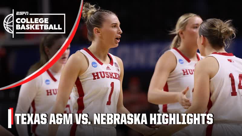 Texas AM Aggies vs. Nebraska Cornhuskers, Full Game Highlights, NCAA