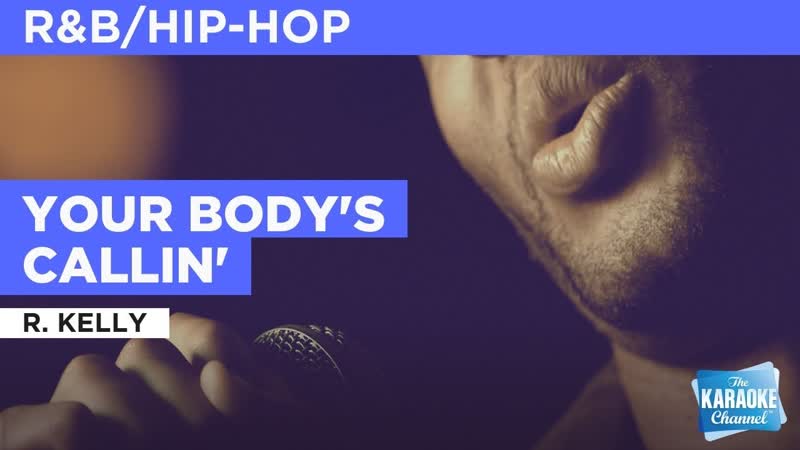 Your Bodys Callin : R. Kelly, Karaoke with