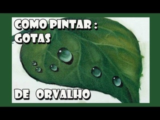 Como Pintar : Gotas de Orvalho