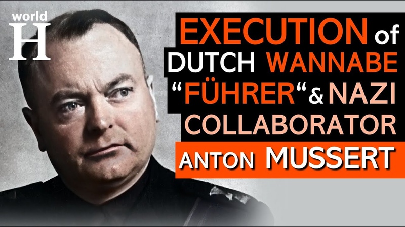 EXECUTION of Anton Mussert NAZI Collaborator Thief whom HITLER Named Fuhrer of Dutch