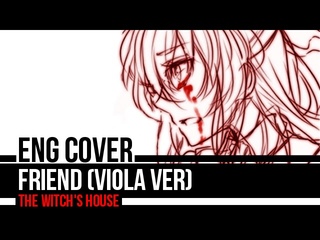 「Friend - Viola ver」The Witch’s House 【Azusa】