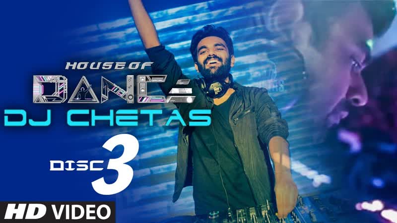House of Dance by DJ CHETAS DISC 3, Best Party