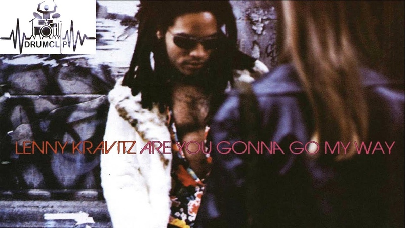 Lenny Kravitz Are You Go my Way ( Drum