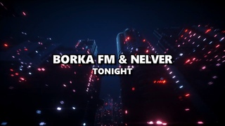 Borka FM & Nelver - Tonight | Breaks