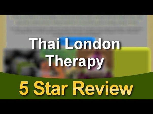 Thai London Therapy Marylebone Great Five Star Review by Pegah