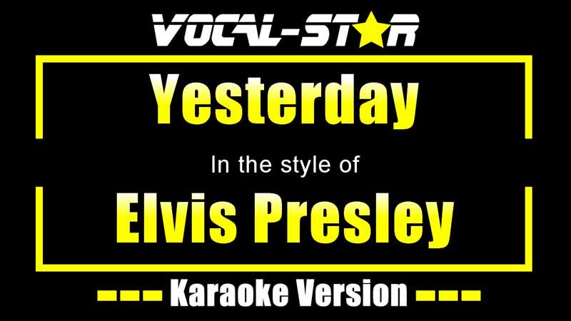 Elvis Presley Yesterday with Lyrics HD Vocal Star Karaoke 4