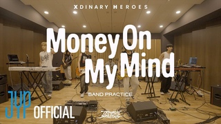 Xdinary Heroes “Money On My Mind“ Band Practice Video