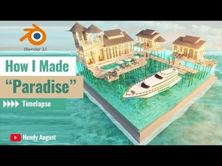 “Paradise“ | Blender 3.1 | Cycles | EXTENDED TIMELAPSE