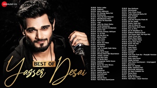 Best Of Yasser Desai | 79 Hit Songs | Makhna, Pallo Latke, Dil Maang Raha Hai, Mehbooba & More