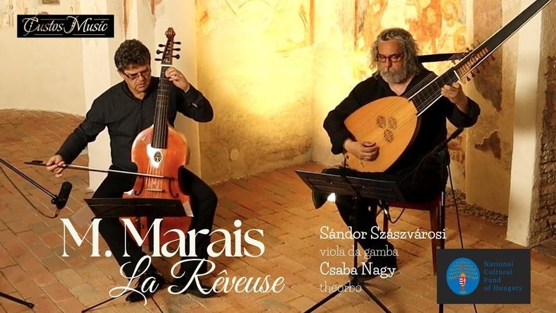 Marin Marais, La Rêveuse Sándor Szászvárosi (viola da gamba) Csaba Nagy