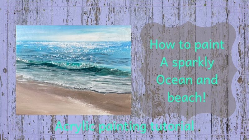 How to paint a sparkly ocean and beach, ACRYLIC PAINTING