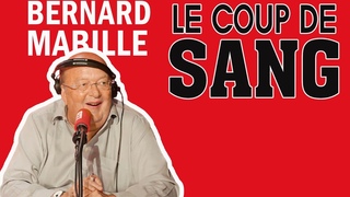 Le coup de Sang -Bernard Mabille :  Les bleus font voir rouge   S6E005
