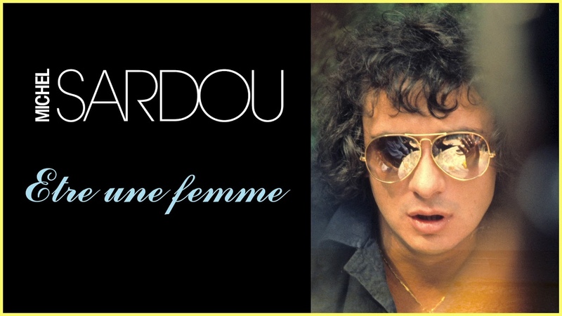 Michel Sardou Etre une femme ( Audio