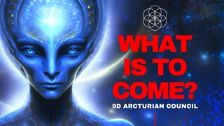The Arcturians | 2024