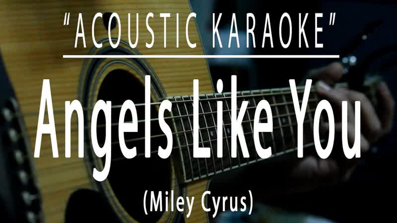 Angels like you Miley Cyrus ( Acoustic