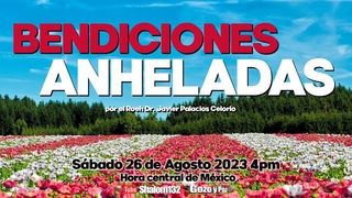 Shalom132: BENDICIONES ANHELADAS  por el Roeh Dr. Javier Palacios Celorio