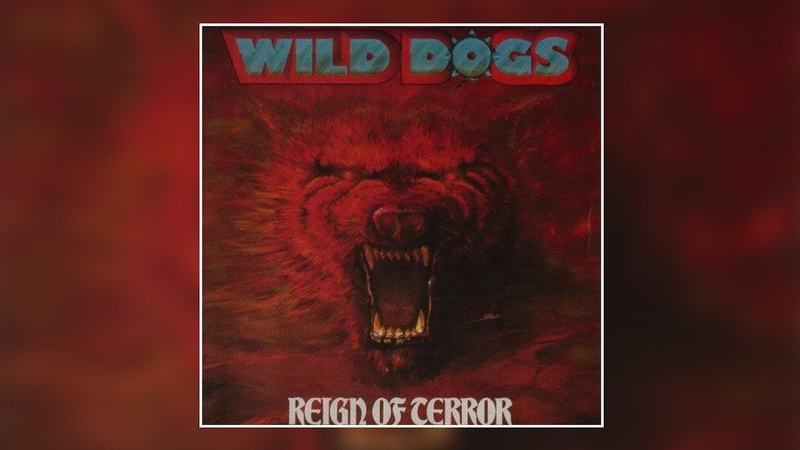 WILD DOGS Reign Of Terror FULL ALBUM
