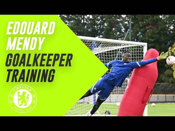 Edouard Mendy Goalkeeper Training Chelsea