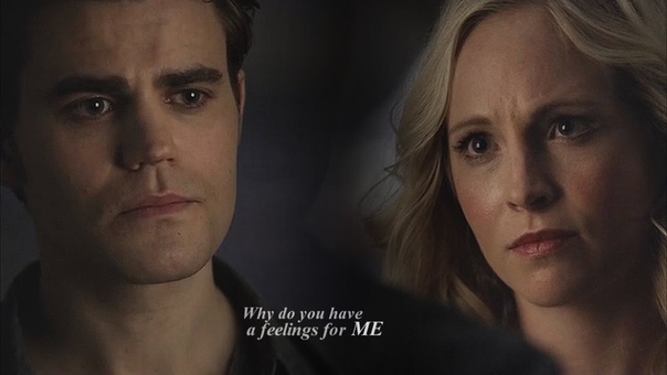 Stefan + Caroline, Why do you have a thing for me