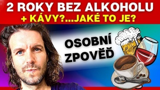 2 ROKY bez ALKOHOLU A KVY...jak je to pocit (osobn zpov)