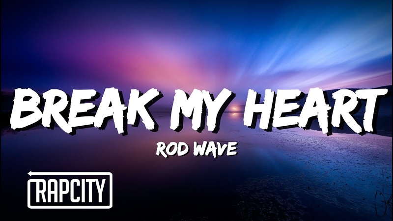 Rod Wave Break My Heart (
