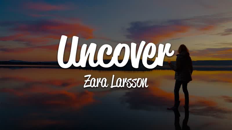 Zara Larsson Uncover (