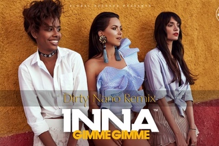 INNA - Gimme Gimme | Dirty Nano Remix